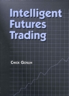 Intelligent Futures Trading By Chick Goslin Cover Image