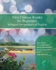 First Chinese Reader for Beginners: Bilingual for Speakers of English Cover Image