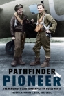 Pathfinder Pioneer: The Memoir of a Lead Bomber Pilot in World War II By Raymond E. Brim Cover Image