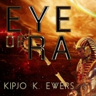Eye of Ra Lib/E By Kipjo K. Ewers, Mirron Willis (Read by) Cover Image