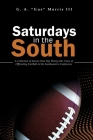 Saturdays in the South: A Collection of Stories from My Thirty-One Years of Officiating Football in the Southeastern Conference By III Morris, G. a. Cover Image