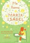 Me llamo Maria Isabel (My Name Is Maria Isabel) By Alma Flor Ada, K. Dyble Thompson (Illustrator) Cover Image