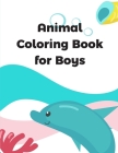 Animal Coloring Book for Boys: picture books for children ages 4-6 By Creative Color Cover Image