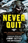 Never Quit (Young Adult Adaptation): How I Became a Special Ops Pararescue Jumper By Jimmy Settle, Don Rearden Cover Image