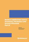 Shallow Subduction Zones: Seismicity, Mechanics and Seismic Potential: Part II (Pageoph Topical Volumes) By Renata Dmowska (Editor), Göran Ekström (Editor) Cover Image