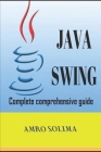 Java Swing: Comprehensive guide By Amro Solima Cover Image