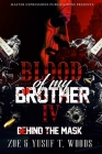 Blood of My Brother IV: Behind The Mask Cover Image