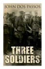 Three Soldiers: A World War I Novel Cover Image