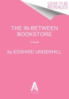 The In-Between Bookstore: A Novel Cover Image