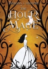The Hour Mage By Angelina J. Steffort Cover Image
