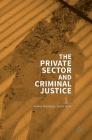The Private Sector and Criminal Justice By Anthea Hucklesby (Editor), Stuart Lister (Editor) Cover Image