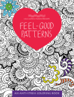 Feel-Good Patterns: An Anti-Stress Coloring Book (Anti-Stress Coloring Books) By Calm Waters Studios Cover Image