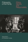 Philosophy of the Family: Ethics, Identity and Responsibility Cover Image