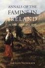 Annals of the Famine in Ireland, in 1847, 1848, and 1849 Cover Image