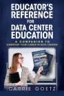 Educator's Reference for Data Center Education: A Companion to 