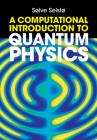 A Computational Introduction to Quantum Physics By Sølve Selstø Cover Image