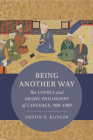 Being Another Way: The Copula and Arabic Philosophy of Language, 900–1500 (Berkeley Series in Postclassical Islamic Scholarship #6) By Dustin Klinger Cover Image