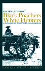 Black Poachers, White Hunters: A Social History of Hunting in Colonial Kenya (Eastern African Studies) By Edward I. Steinhart Cover Image