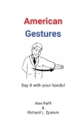 American Gestures By Alex Raffi, Richard L. Epstein (Other) Cover Image