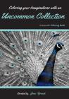 Coloring your Imaginations with Uncommon Collection: Grayscale Coloring Book/Adult Grayscale Coloring Cover Image