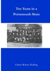 Ten Years in a Portsmouth Slum By Father Robert Dolling, Matthew Fisher (Editor) Cover Image