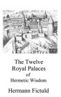The Twelve Royal Palaces of Hermetic Wisdom Cover Image