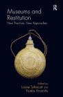 Museums and Restitution: New Practices, New Approaches Cover Image