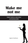 Make me not me: Product stories as sales driver and identity builder By Deane Golterman (Translator), Ingemar Fredriksson Cover Image