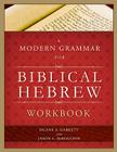 A Modern Grammar for Biblical Hebrew Workbook By Duane A. Garrett, Jason S. DeRouchie Cover Image