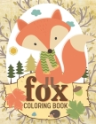 Fox coloring book: Fox in the forest, Stress Relief, Relaxation & Antistress Color Therapy for kids By Jessica Aurelia Wallace Cover Image