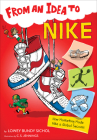 From an Idea to Nike: How Marketing Made Nike a Global Success By Lowey Bundy Sichol, C.S. Jennings (Illustrator) Cover Image