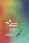 A Marianas Mosaic: Signs and Shifts in Contemporary Island Life Cover Image