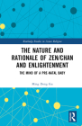 The Nature and Rationale of Zen/Chan and Enlightenment: The Mind of a Pre-Natal Baby (Routledge Studies in Asian Religion) By Ming Dong Gu Cover Image