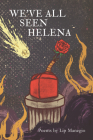 We've All Seen Helena By Lip Manegio Cover Image