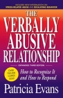 The Verbally Abusive Relationship, Expanded Third Edition: How to recognize it and how to respond By Patricia Evans Cover Image