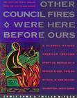 Other Council Fires Were Here Before Ours: A Classic Native American Creation Story as Retold by a Seneca Elder and Her Gra By Jamie Sams Cover Image