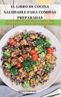 El Libro de Cocina Saludable Para Comidas Preparadas Cover Image