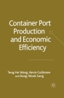 Container Port Production and Economic Efficiency By T. Wang, K. Cullinane, Dong-Wook Song Cover Image