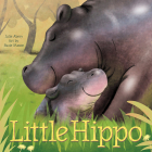 Little Hippo By Julie Abery, Suzie Mason (Illustrator), Abery Julie Cover Image