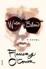 Wise Blood: A Novel (FSG Classics) By Flannery O'Connor Cover Image