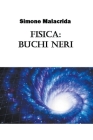 Fisica: buchi neri By Simone Malacrida Cover Image