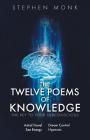 The Twelve Poems Of Knowledge: The Key To Your Subconscious By Stephen Monk C. Ht Cover Image