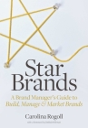 Star Brands: A Brand Manager's Guide to Build, Manage & Market Brands Cover Image