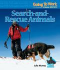 Search-And-Rescue Animals (Going to Work: Animal Edition) Cover Image