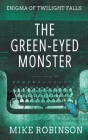 The Green-Eyed Monster: A Chilling Tale of Terror By Mike Robinson, Lane Diamond (Editor) Cover Image