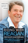 Riding with Reagan: From the White House to the Ranch By John R. Barletta, Rochelle Schweizer Cover Image