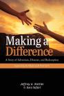 Making a Difference: A Story of Adventure, Disaster, and Redemption Inspired by the Plight of At-Risk Girls By Jeffrey a. Kottler, Sara Safari Cover Image