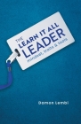 The Learn-It-All Leader: Mindset, Traits and Tools By Damon Lembi Cover Image