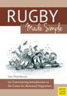 Rugby Made Simple: An Entertaining Introduction to the Game for Bemused Supporters By Ann M. Waterhouse Cover Image