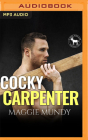 Cocky Carpenter: A Hero Club Novel By Maggie Mundy, Hero Club, Summer Roberts (Read by) Cover Image